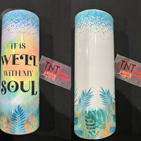 "It Is Well With My Soul" Tumbler