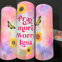 "Pray More Worry Less" Tumbler